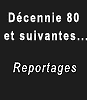 A partir de 1980 - reportages